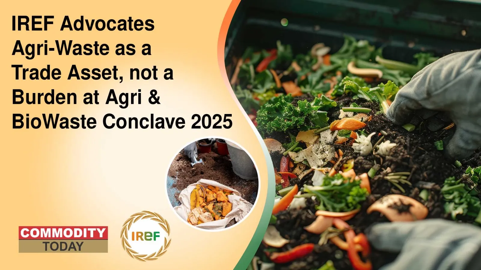 IREF Advocates Agri-Waste as a Trade Asset, not a Burden at Agri & BioWaste Conclave 2025