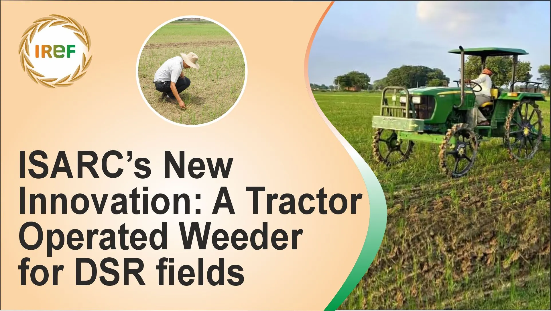 ISARC’s New Innovation: A Tractor Operated Weeder for DSR fields