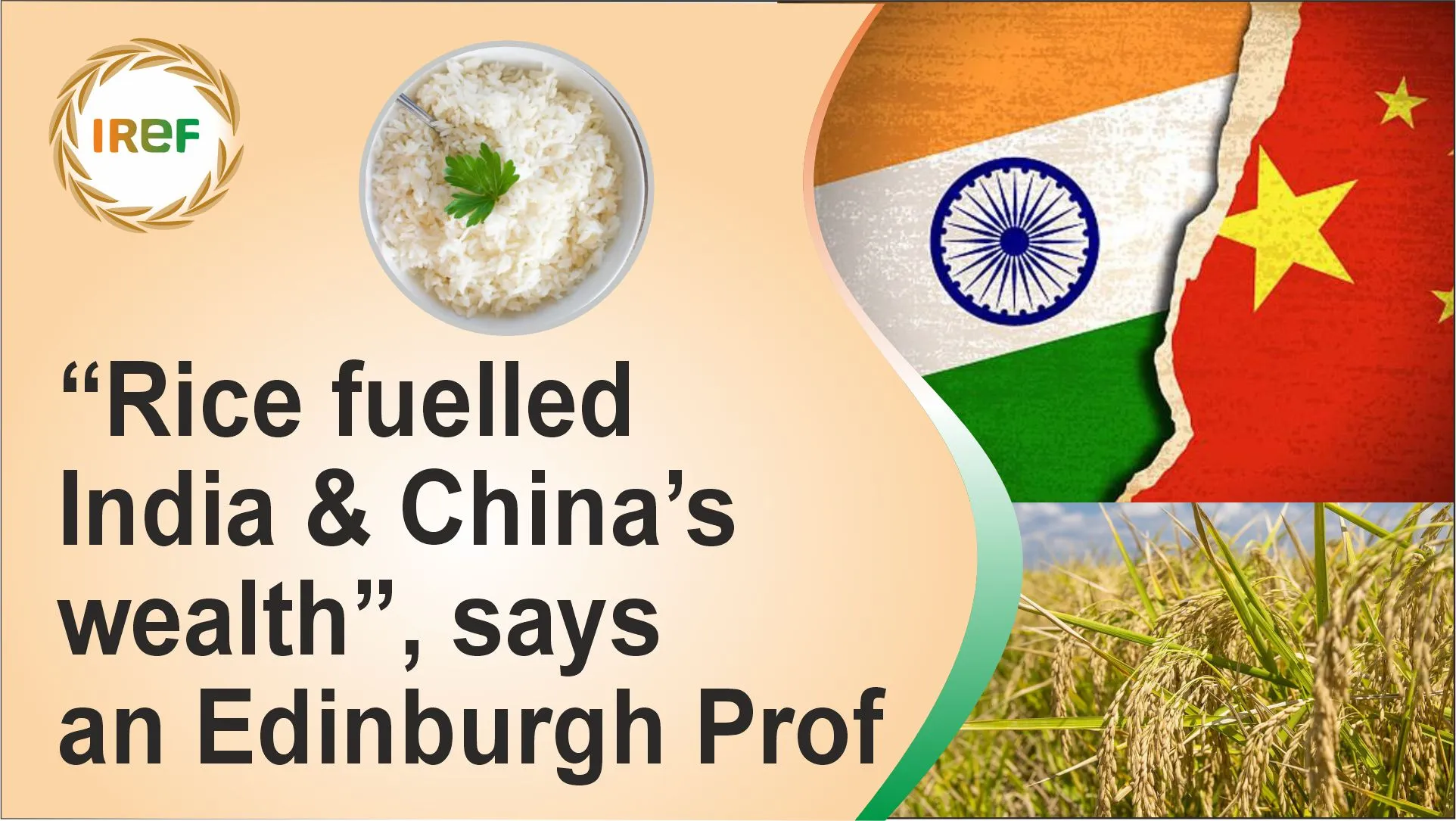 “Rice fueled India and China’s wealth”, says a former Professor of Social Anthropology at the University of Edinburgh
