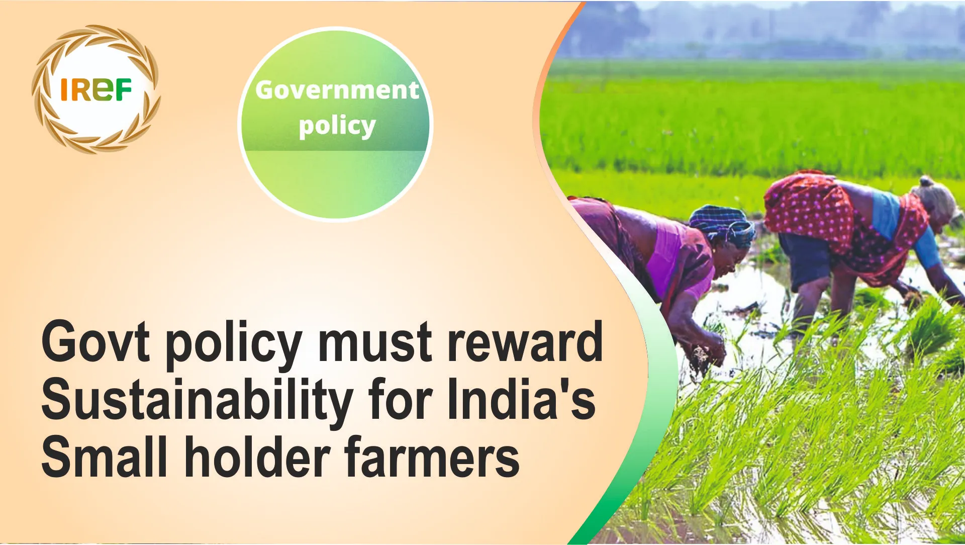 Govt policy must reward sustainability for India’s small holder farmers