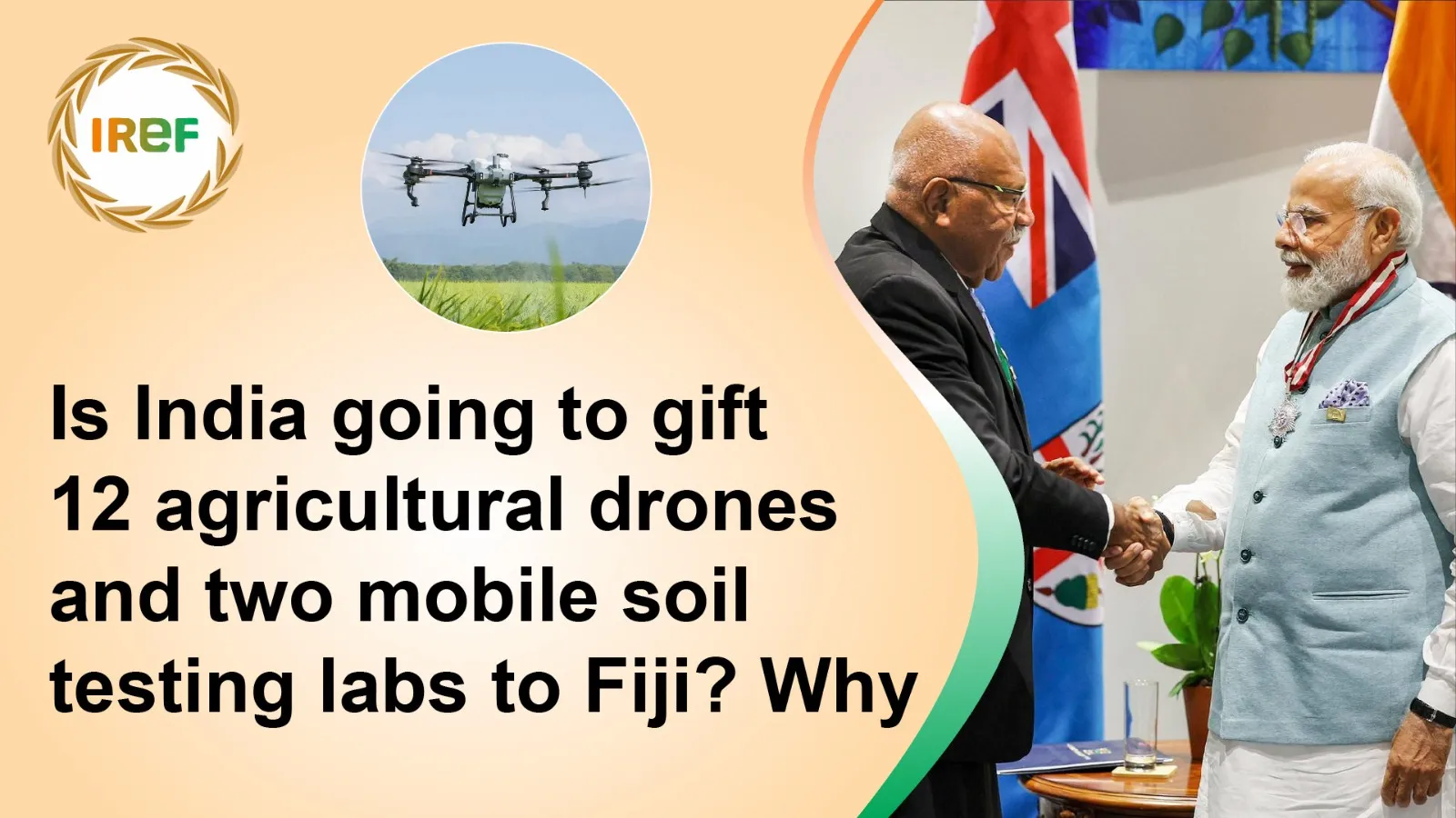 Is India going to gift 12 agricultural drones and two mobile soil testing labs to Fiji? Why