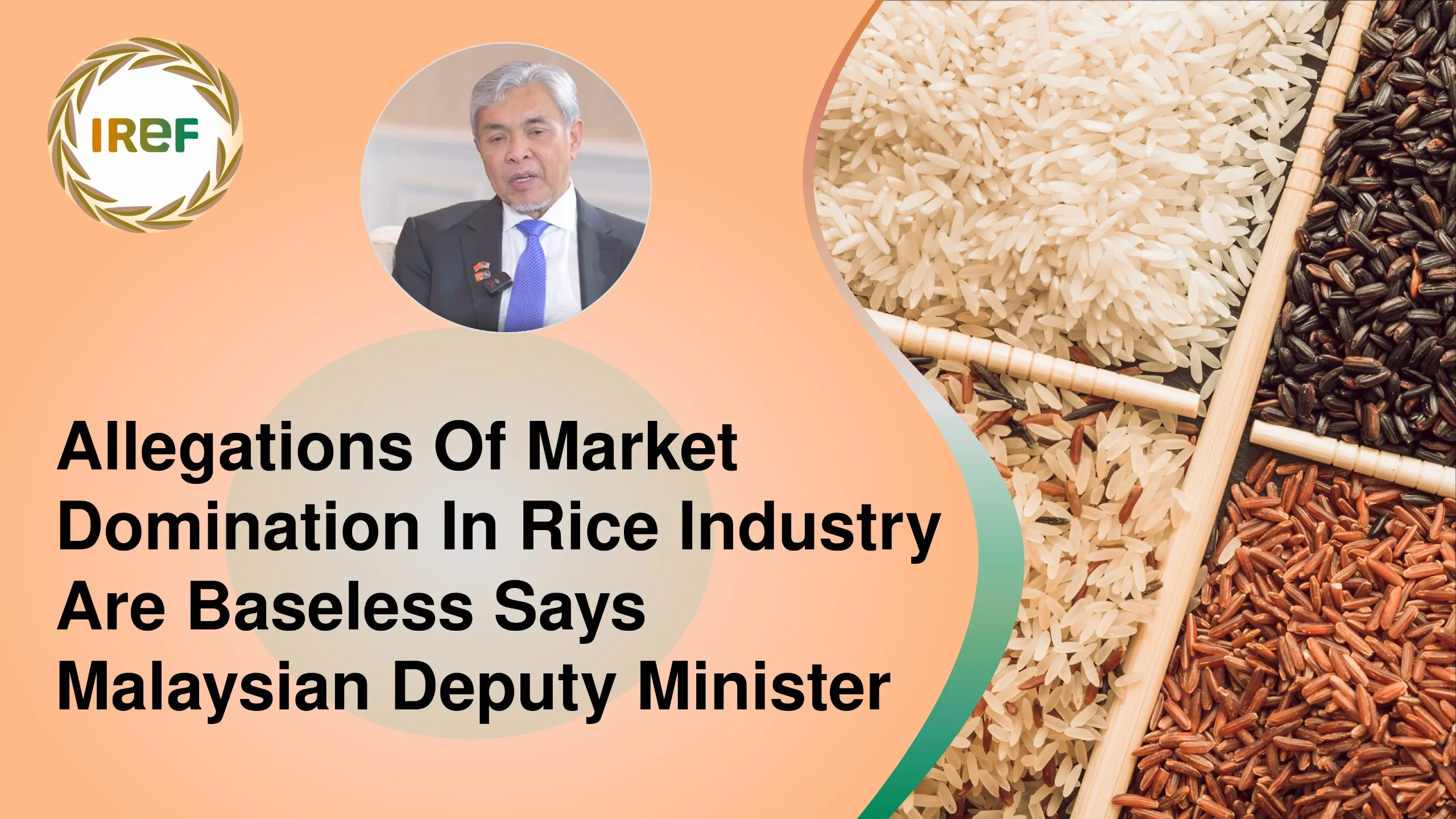 Allegations Of Market Domination In Rice Industry Are Baseless Says Malaysian Deputy Minister