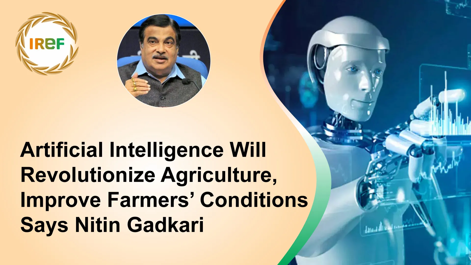 Artificial Intelligence Will Revolutionize Agriculture, Improve Farmers’ Conditions Says Nitin Gadkari