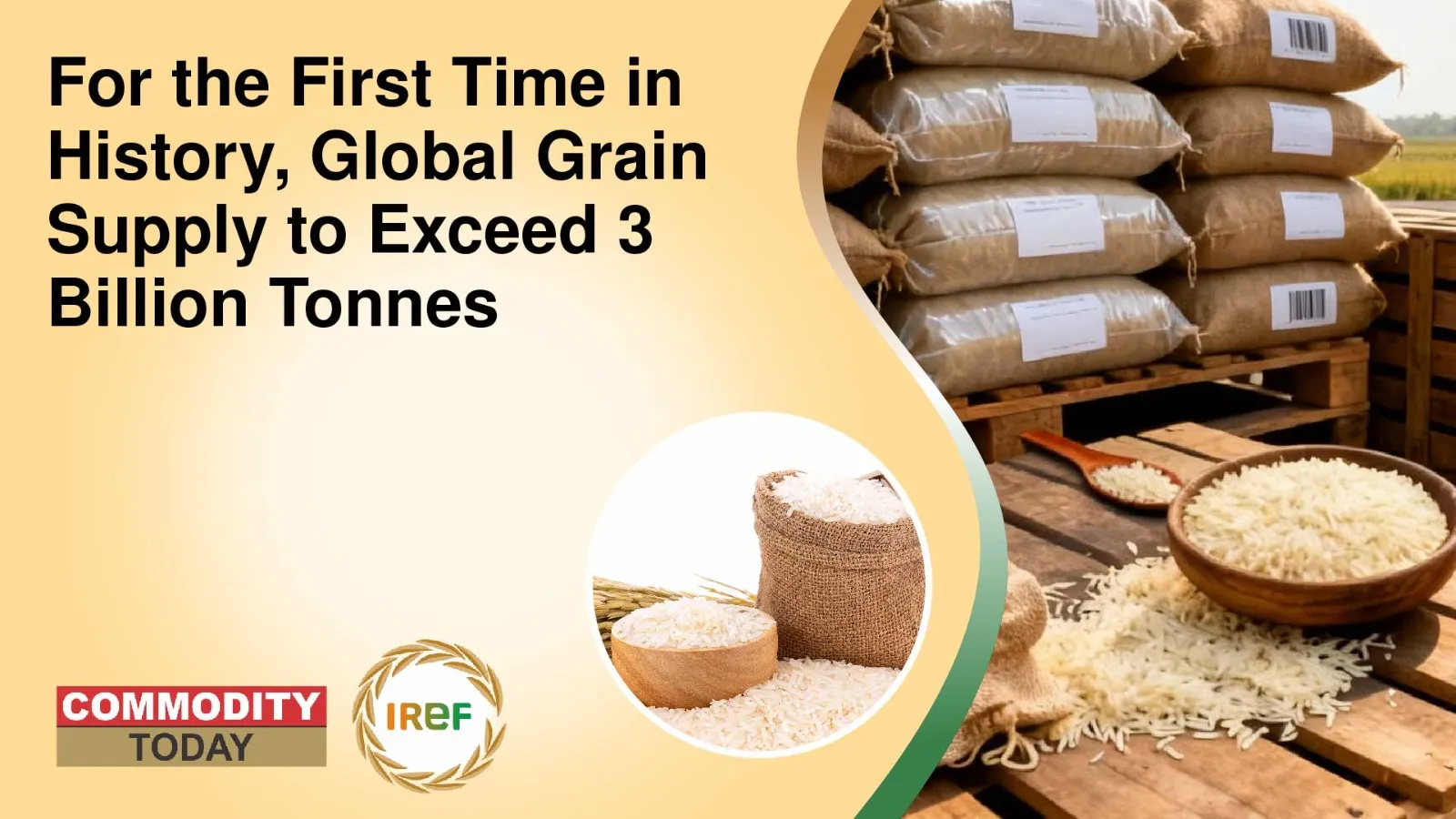 For the First Time in History, Global Grain Supply to Exceed 3 billion Tonnes