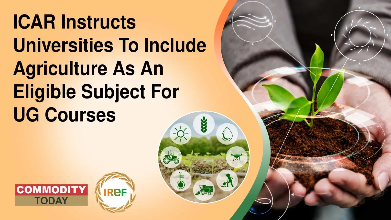 ICAR Instructs Universities To Include Agriculture As An Eligible Subject For UG Courses