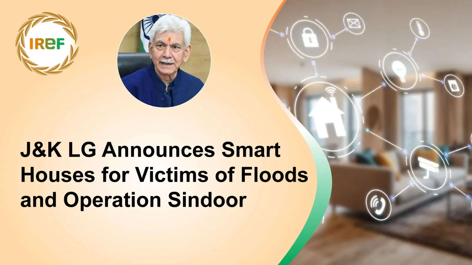J&K LG Announces Smart Houses for Victims of Floods and Operation Sindoor