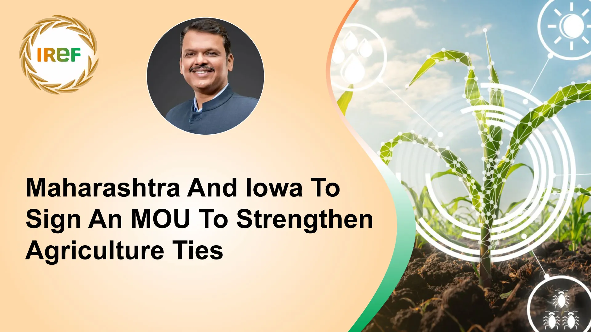 Maharashtra and Iowa to sign an MOU to strengthen agricultural areas
