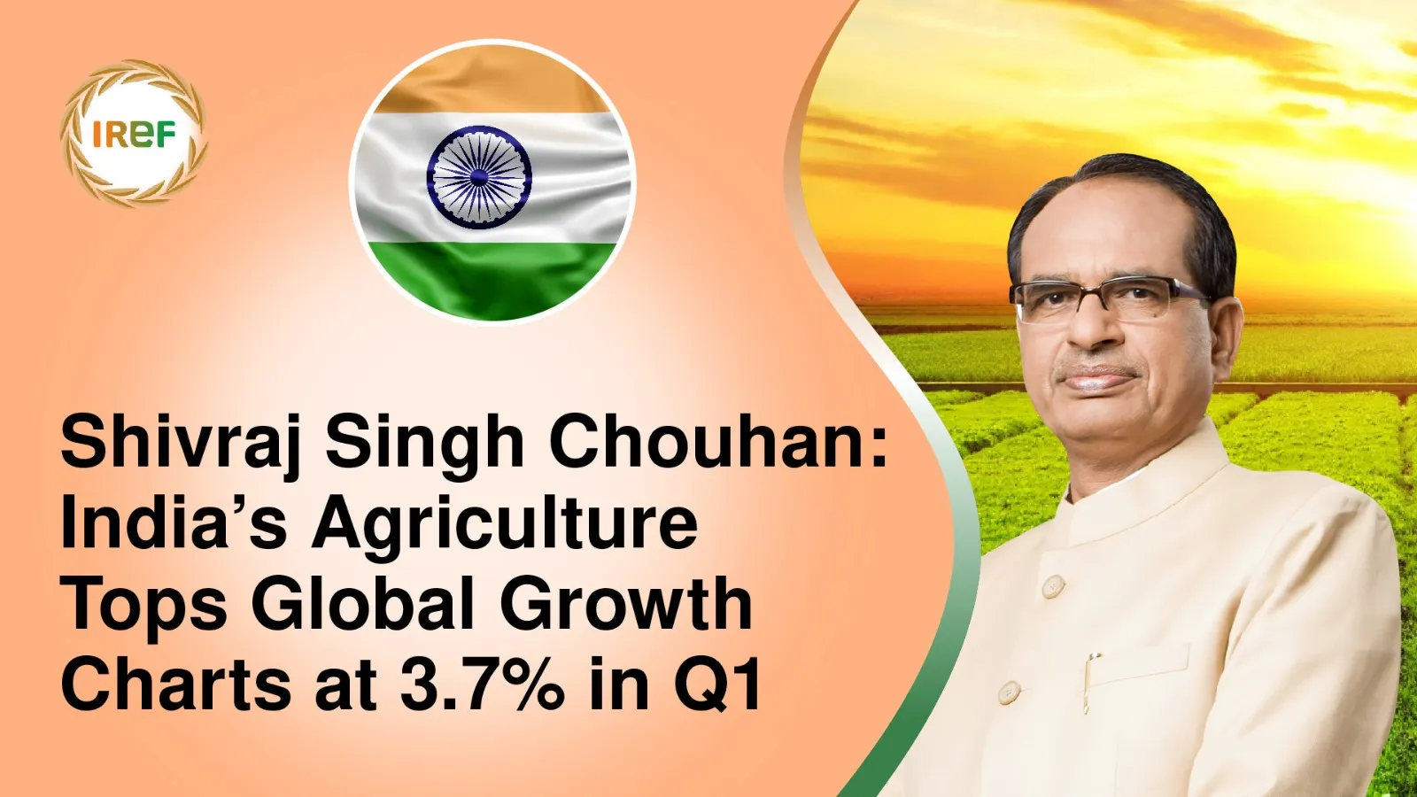 Shivraj Singh Chouhan: India’s Agriculture Tops Global Growth Charts at 3.7% in Q1