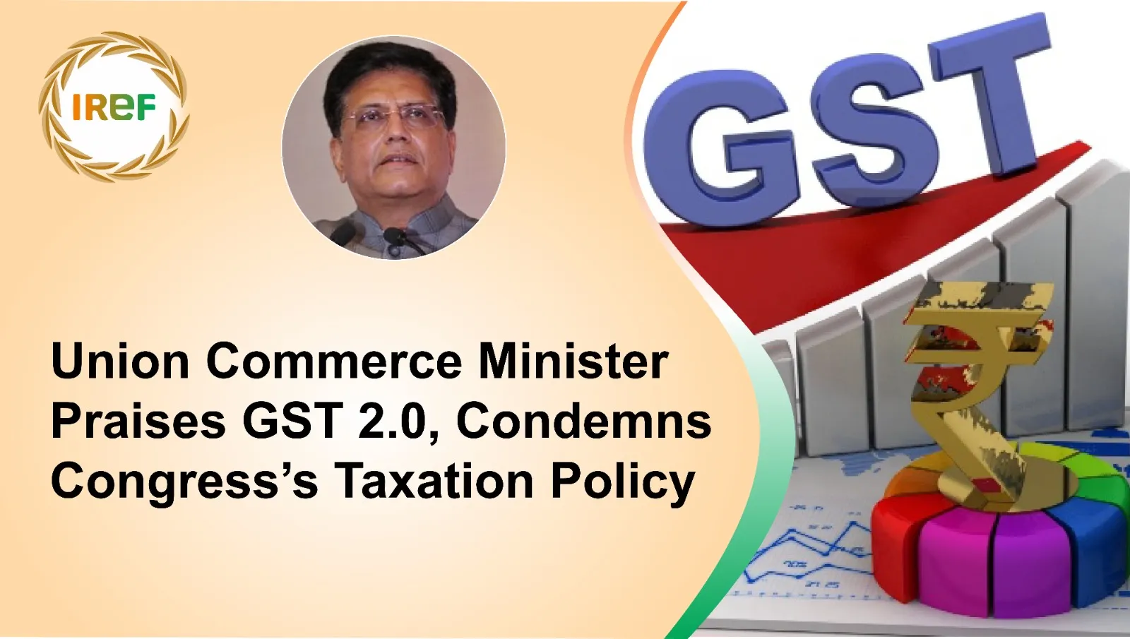 Union Commerce Minister Praises GST2.0 Reforms, Condemns Congress’s Taxation Policy