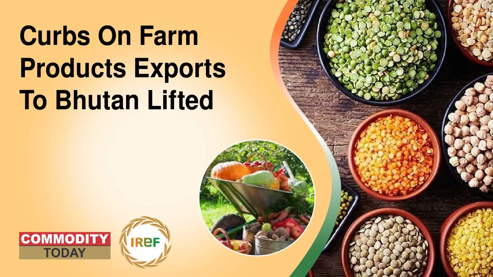 Curbs On Farm Products Exports To Bhutan Lifted