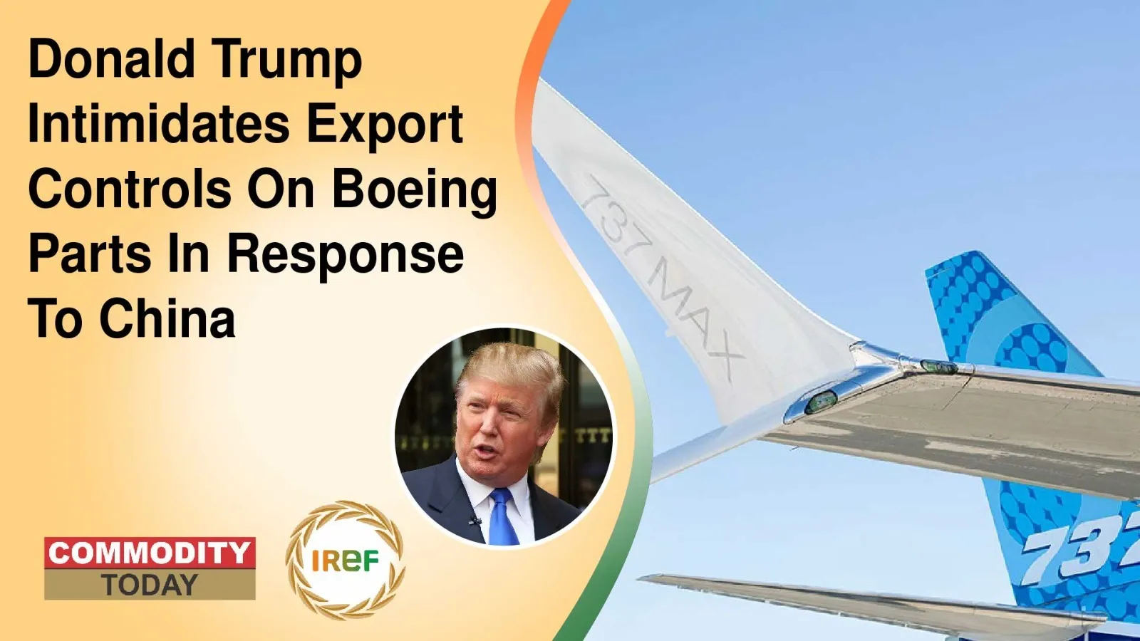 Donald Trump Intimidates Export Controls On Boeing Parts In Response To China