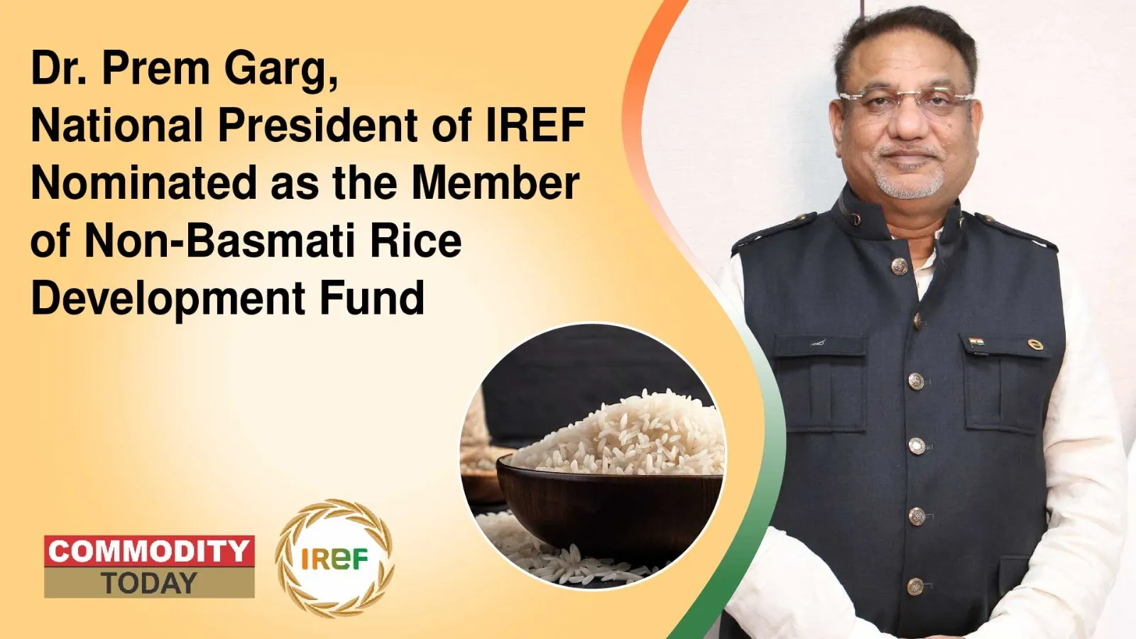 Dr. Prem Garg, National President of IREF Nominated as the Member of Non-Basmati Rice Development Fund