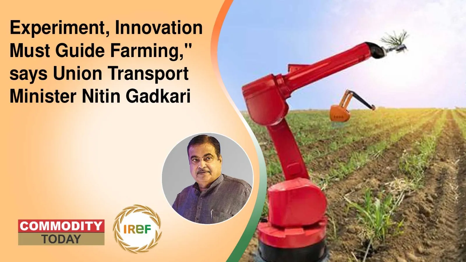 Experiment, Innovation Must Guide Farming,” says Union Transport Minister Nitin Gadkari