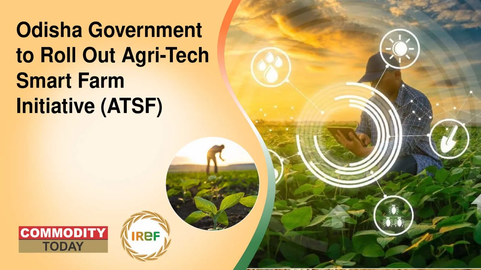 Odisha Government to Roll Out Agri-Tech Smart Farm Initiative (ATSF)