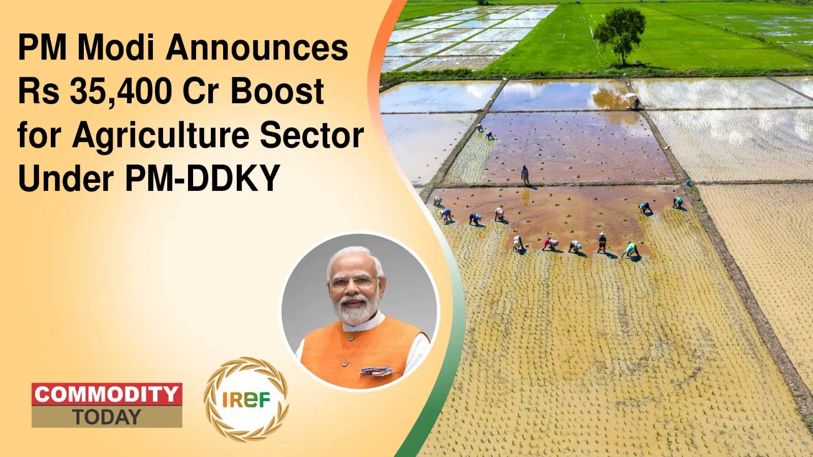 PM Modi Announces Rs 35,400 Cr Boost for Agriculture Sector Under PM-DDKY