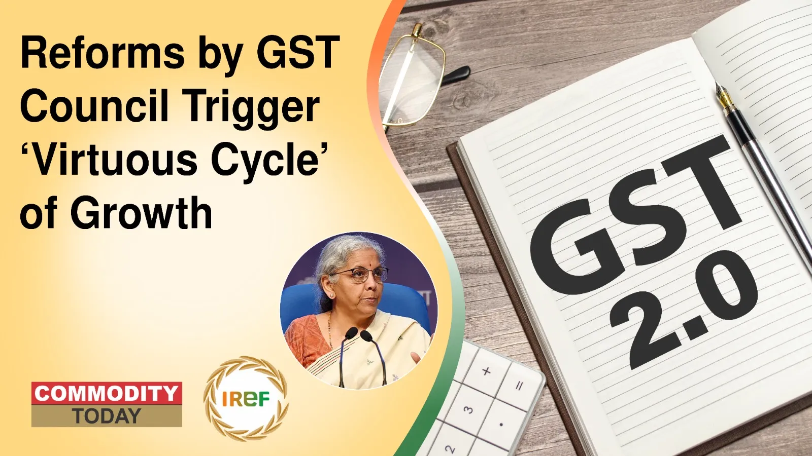 Reforms by GST Council Trigger ‘Virtuous Cycle’ of Growth | IREF News ...