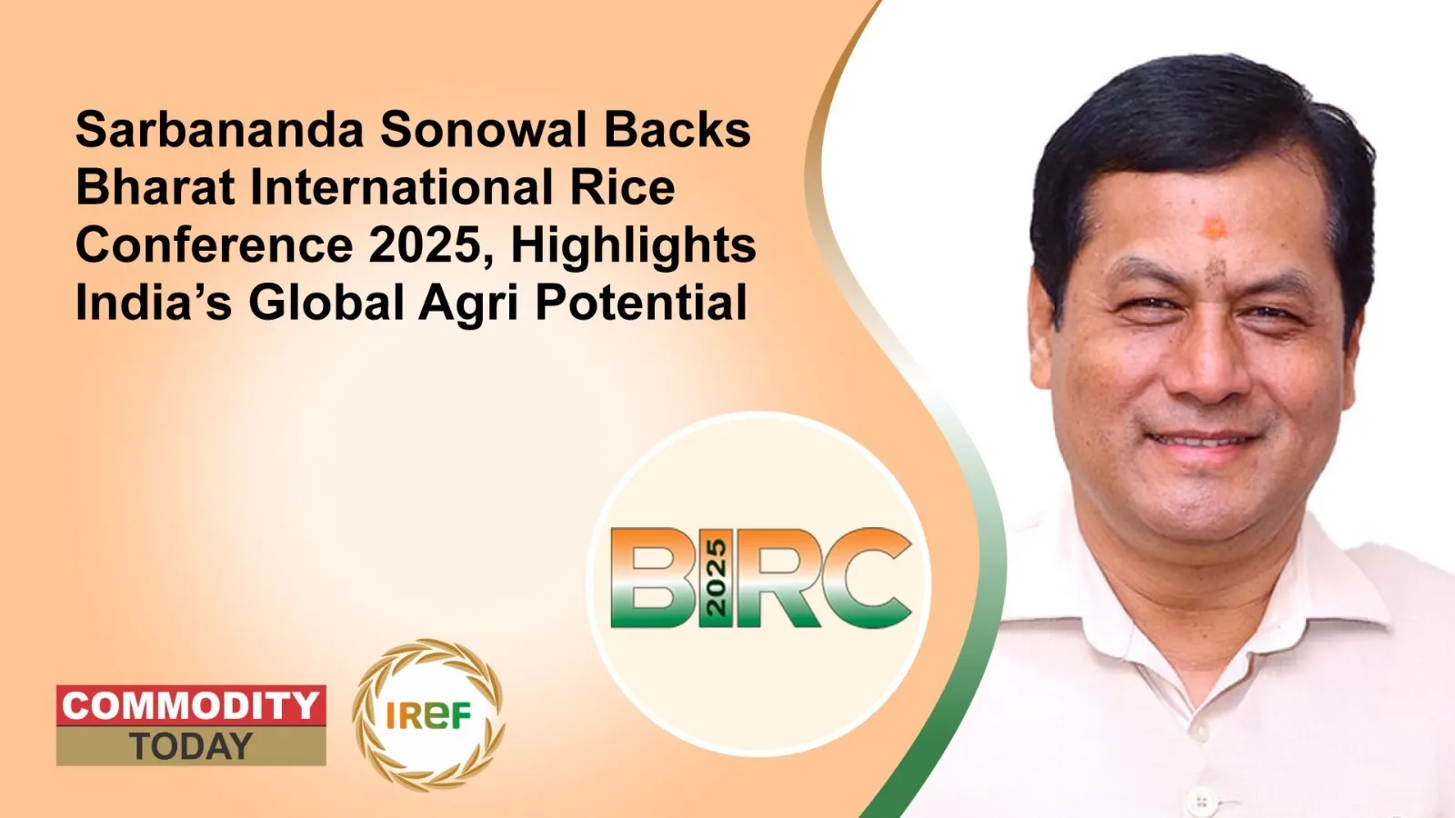 Sarbananda Sonowal Backs Bharat International Rice Conference 2025, Highlights India’s Global Agri Potential