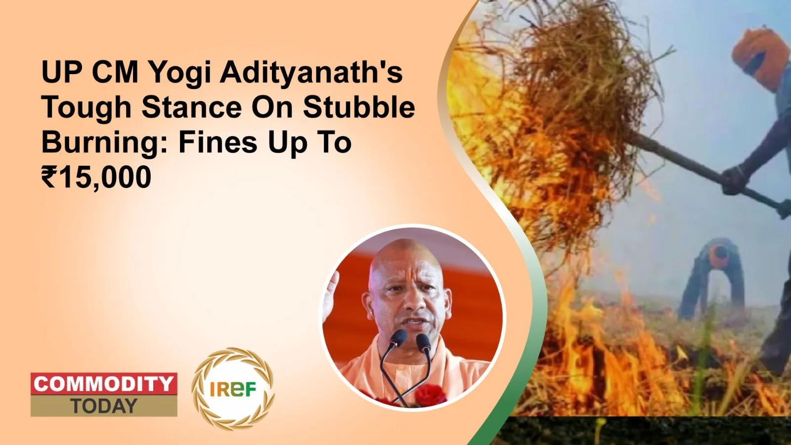 UP CM Yogi Adityanath‘s tough Stance on Stubble Burning: Fines Up to ₹15,000