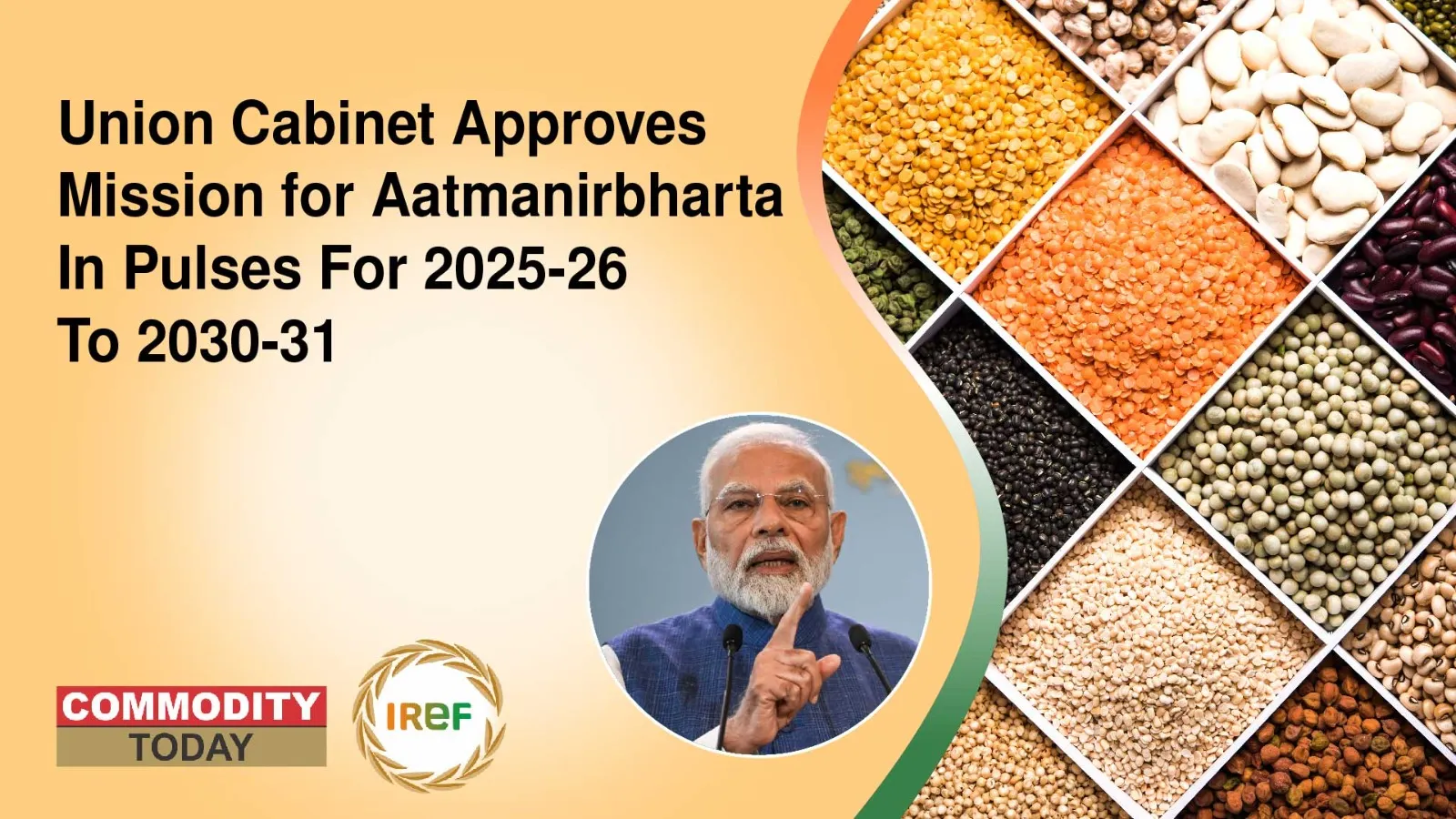 Union Cabinet Approves Mission for Aatmanirbharta In Pulses For 2025-26 To 2030-31