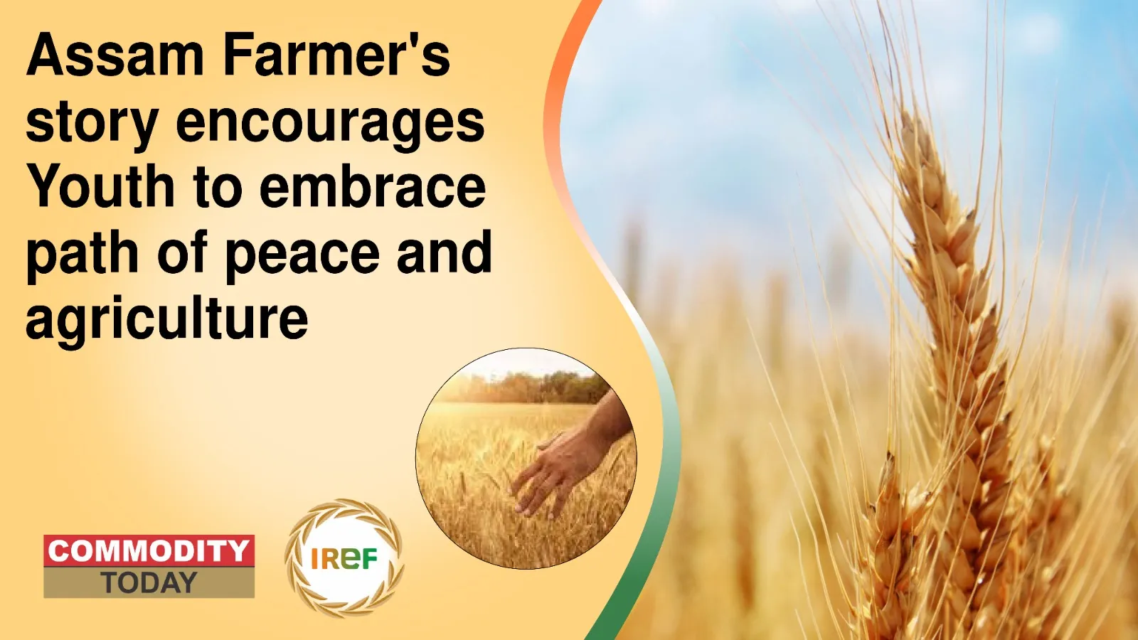 Assam Farmer’s Story Encourages Youth To Embrace Path Of Peace And Agriculture