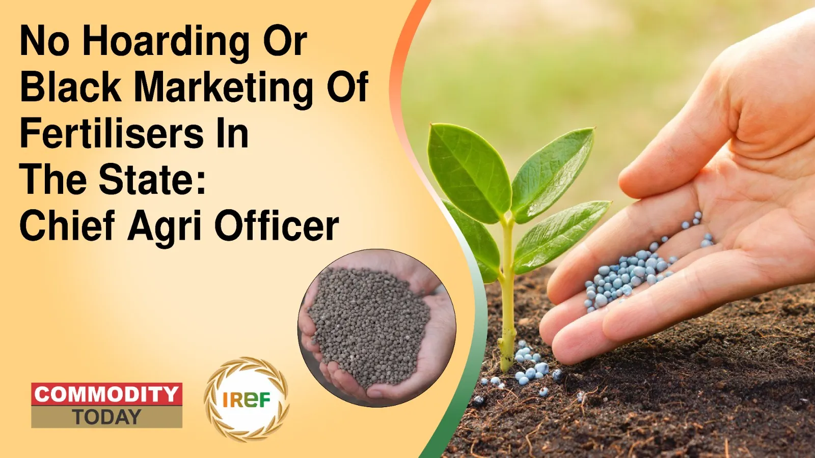 No Hoarding Or Black Marketing Of Fertilisers In The State: Chief Agri Officer
