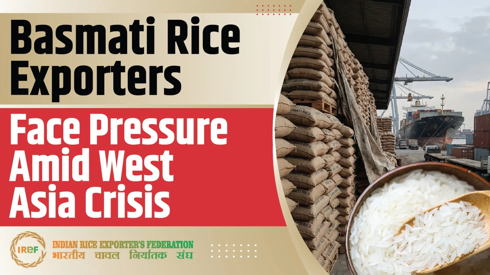 Basmati Rice Exporters Facing Pressure: Urge For Govt Action On Shipping Charges Amid West Asia Crisis