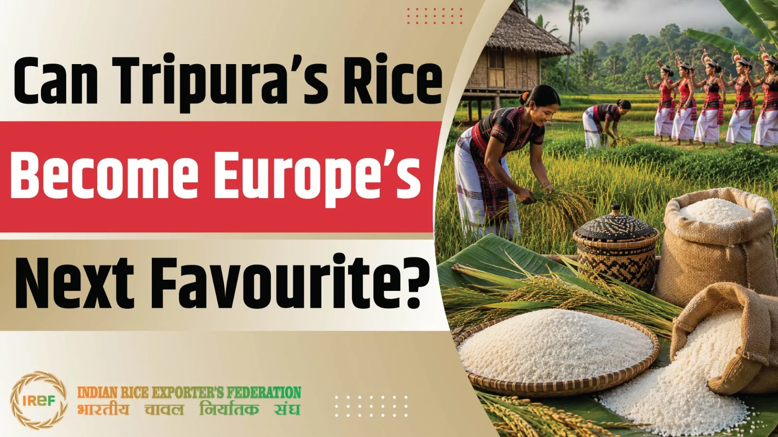 Can Tripura’s Rice Become Europe’s Next Favourite?